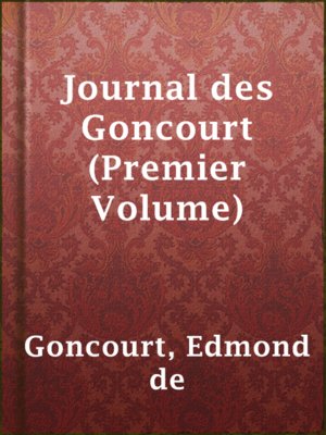 cover image of Journal des Goncourt  (Premier Volume)
